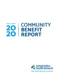 Annual Report 2020: Community Benefit by Lehigh Valley Health Network