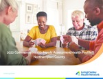 2022 Community Health Needs Assessment Health Profile Northampton County by Lehigh Valley Health Network